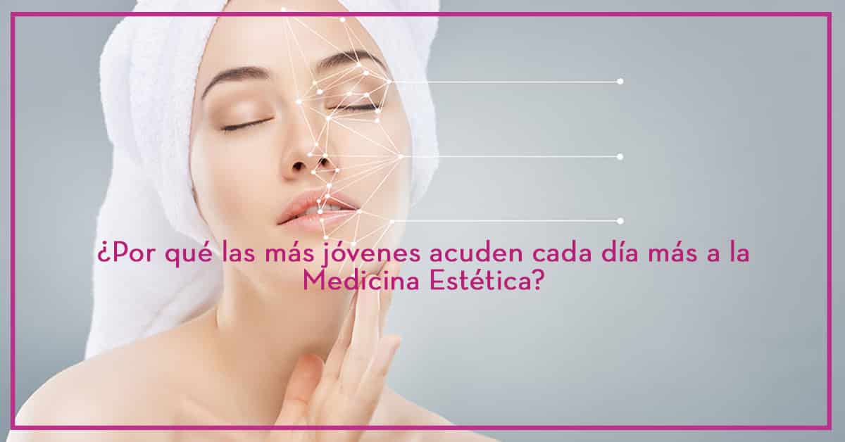 Medicina Estética en jóvenes | Clínica Medicina Estética Dra. Paloma Ojel