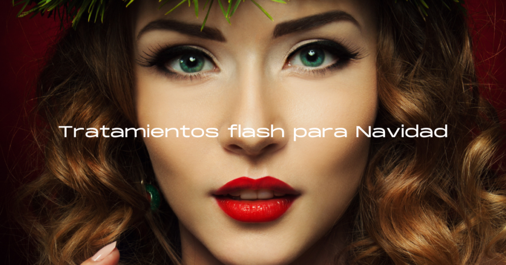 Tratamientos flash para Navidad