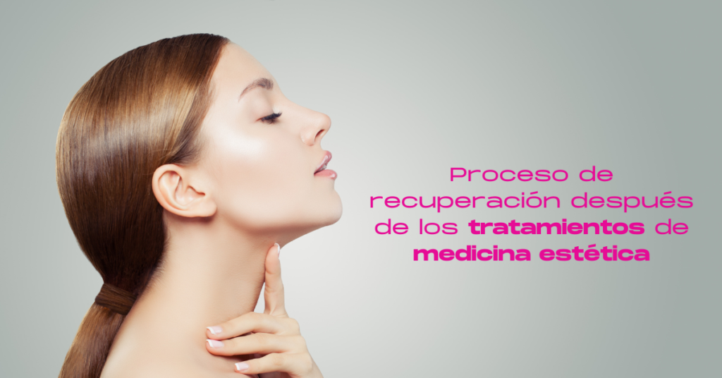 recuperación después de los tratamientos de medicina estética