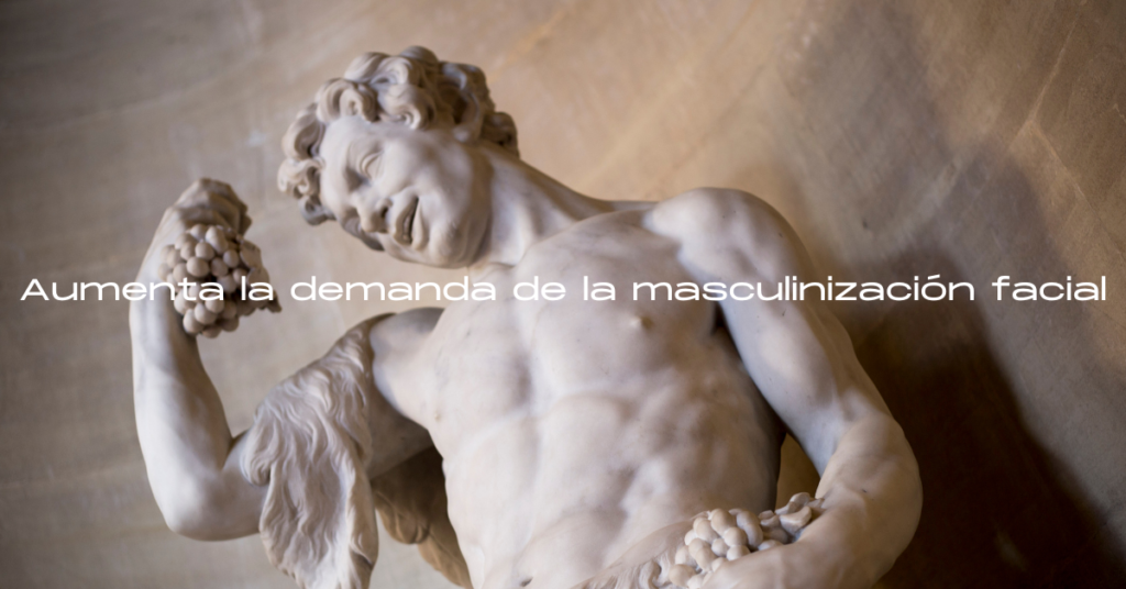 Aumenta la demanda de la masculinización facial